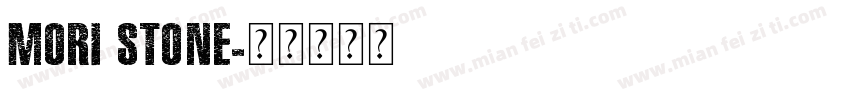 MORI STONE字体转换